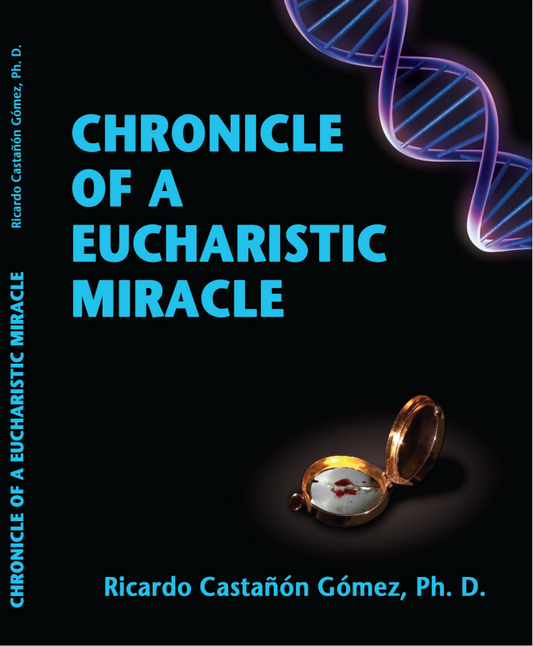 Chronicle of a Eucharistic miracle